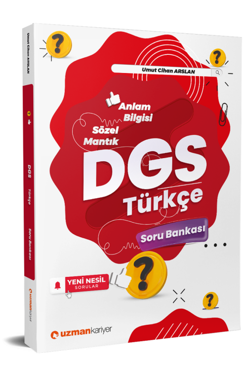 DGS Türkçe Sözel Mantık & Anlam Bilgisi Soru Bankası Uzman Kariyer Yayınları