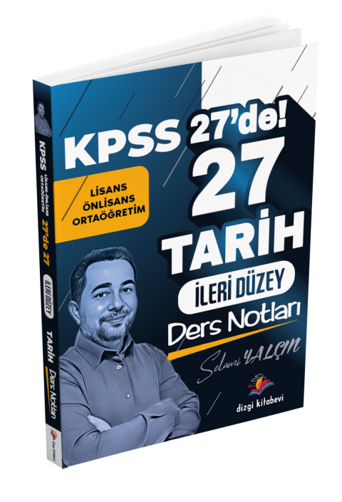 Dizgi Kitap 2025 Kpss 27 de 27 İleri Düzey Tarih Ders Notları - Selami Yalçın