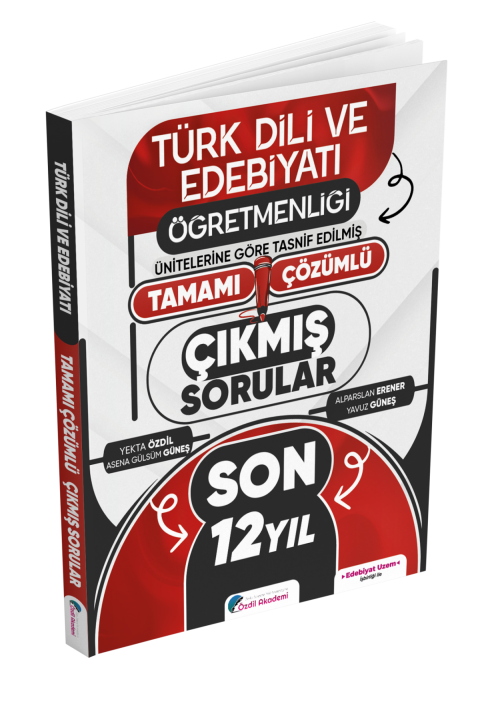 Özdil Akademi MEB-AGS ÖABT Türk Dili ve Edebiyatı Öğretmenliği Son 12 Yıl Tamamı Çözümlü Çıkmış Sorular
